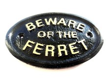 BEWARE OF THE FERRET HOUSE