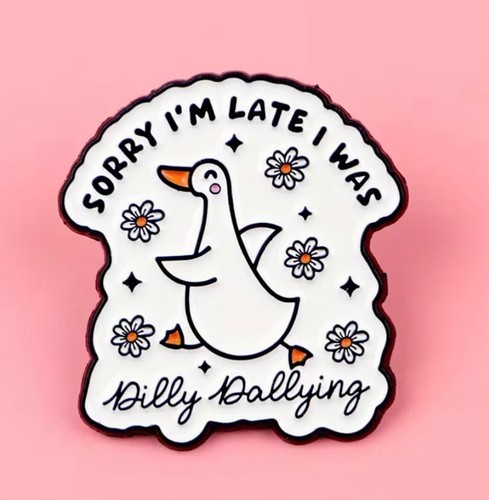Sorry late duck pin - duck, fun