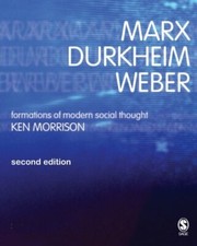 Marx, Durkheim, Weber