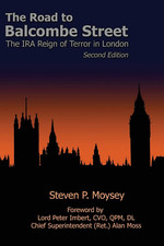 The Road to Balcombe Street: the IRA Reign of Terror in London the New