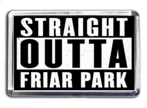 Straight outta friar park - friar,