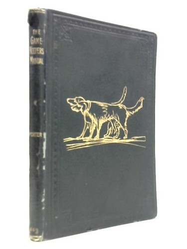 The gamekeeper manual - the,