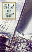 The Surgeon’s Mate: Book 7 (Aubrey-Maturin)