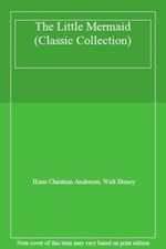 The Little Mermaid (Classic Collection),Hans Christian Andersen,