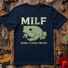 MILF: Man I Love Frogs T-Shirt - Animal & Pet Lover T-Shirt