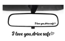 1 x ' I Love You, Drive Safe ' Car Decor Mirror Vinyl Decal Sticker
