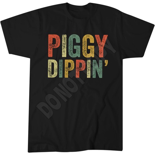 Piggy dippin shirt funny - t-shirt,,