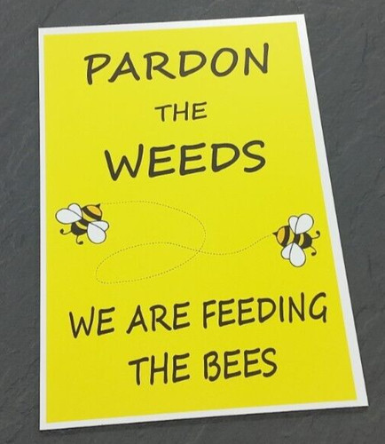 Bee sign pardon the - bee, weeds