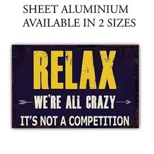 Aluminium Sign / Plaque Sign For Office Vintage Look Relax We Are All Crazy