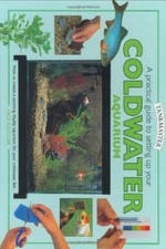 A Practical Guide to Setting Up Your Cold Water Aqu... by Nick Fletcher Hardback