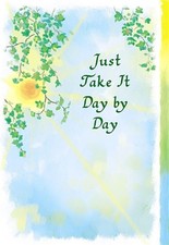 Just Take It Day by Day -