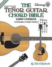 The Tenor Guitar Chord Bible: Standard and Irish Tuning 2,880 Chords (Fretted Fr