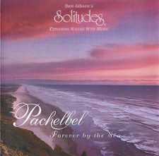 Dan Gibson - Pachelbel -  Forever By the Sea - CD - NM - Repress -  1997