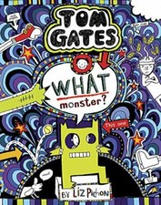 Tom Gates 15: What Monster? By Liz Pichon