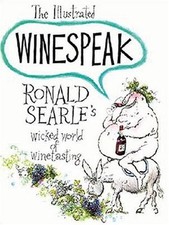 The Illustrated Winespeak By Ronald Searle. 9780285625921