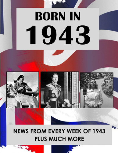 Born 1943 news - 1943:, every