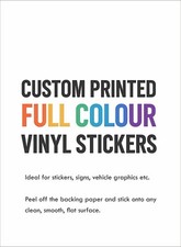 CUSTOM PRINTED COLOUR VINYL STICKERS - INDOOR / OUTDOOR-WATERPROOF