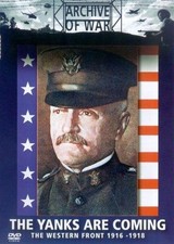 The Yanks Are Coming - The Western Front 1916-1918 [DVD]