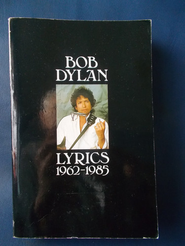Bob dylan lyrics 1962 - dylan,, 1962-1985