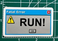 Fatal Error RUN! - Vinyl Decal