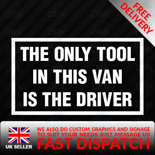 The only tool this - tool, van