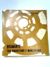 Bramante Tra Umanesimo E Manierismo (Anon - ) (ID:31152)