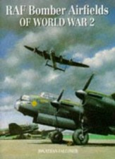 RAF Bomber Airfields of World War 2-Jonathan Falconer