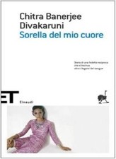Sorella del mio cuore-Chitra B. Divakaruni