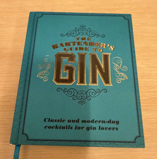 The Bartenders Guide to Gin: Classic and Modern-Day Cocktails for Gin Lovers