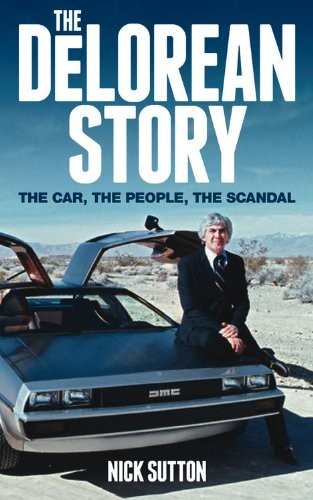 The delorean story car - the,