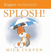 Splosh (Kipper) By Mick Inkpen