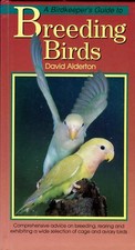 Breeding Birds. Advice  on breeding, rearing & exhibiting cage & aviary birds.