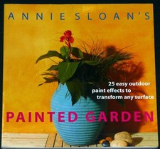 Annie Sloan's Painted Garden by Sloan, Annie Paperback Book The Cheap Fast Free