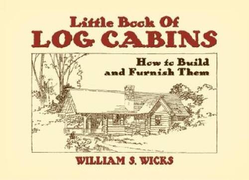 Little book log cabins how - little, of