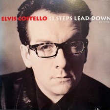 ELVIS COSTELLO- 13 Steps Lead