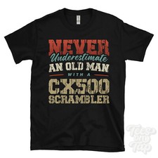 NEVER UNDERESTIMATE AN OLD MAN WITH A CX500 SCRAMBLER FUNNY T-SHIRT IDEAL GIFT
