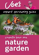 Nature Garden: Beginner’s guide to designing a wildlife... - Swift, Joe