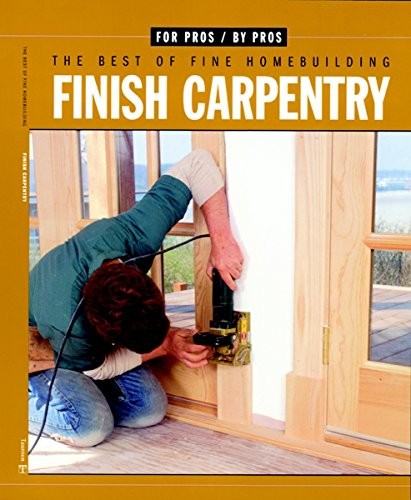 Finish carpentry for pros by - carpentry, (for
