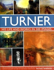 Turner: His Life & Works In