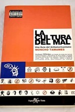 La cultura del mal: una guía del antiamericanismo,Moncho Tamames