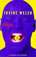 Ecstasy irvine welsh - ecstasy-irvine,