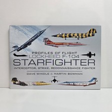 Profiles Of Flight: Lockheed F-104 Starfighter By Martin Bowman Dave Windle *