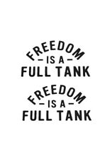 2 x FREEDOM IS A FULL TANK