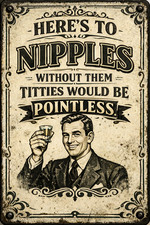 Here's to Nipples Pointless