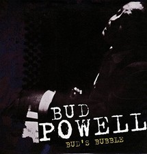 Bud's Bubble - BUD POWELL