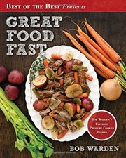 Great Food Fast: Bob Warden's Ultimate Pressure Cooker Recipes (