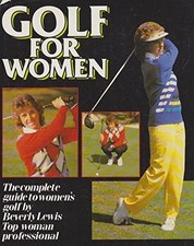 Golf For Women - The Complete