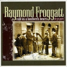 RAYMOND FROGGATT   Cold As A