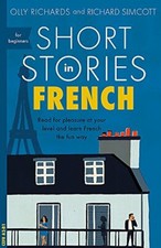 Short Stories in French for Beginners: Read for pleasure at your level, expand 