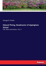 Edward Thring, Headmaster Of